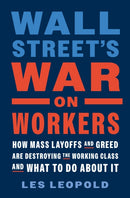 Wall Street''s War on Workers