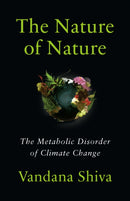The Nature of Nature : The Metabolic Disorder of Climate Change-9781645022879