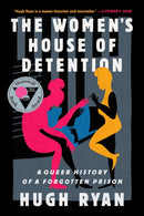 The Women's House of Detention : A Queer History of a Forgotten Prison-9781645036654