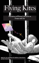 Flyings Kites : Narratives of Prison Literacies in Essays and Art-9781645042624