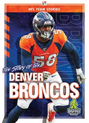 The Story of the Denver Broncos-9781645192275