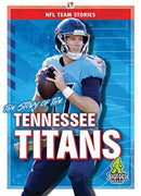 The Story of the Tennessee Titans-9781645192480
