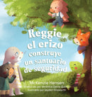 Reggie el erizo construye un santuario de seguridad-9781645381761