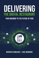 Delivering the Digital Restaurant : Your Roadmap to the Future of Food-9781645439486