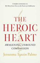The Heroic Heart : Awakening Unbound Compassion-9781645470557