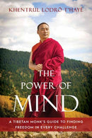 The Power of Mind : A Tibetan Monk's Guide to Finding Freedom in Every Challenge-9781645470878