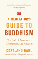 Meditator's Guide to Buddhism,A : The Path of Awareness, Compassion, and Wisdom-9781645470977