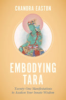 Embodying Tara : Twenty-One Manifestations to Awaken Your Innate Wisdom-9781645471141