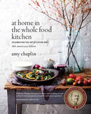 At Home in the Whole Food Kitchen : Celebrating the Art of Eating Well-9781645471455