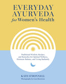 Everyday Ayurveda for Women''s Health