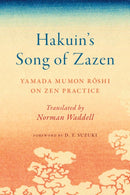 Hakuin's Song of Zazen : Yamada Mumon Roshi on Zen Practice-9781645471813