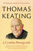 Thomas Keating : The Making of a Modern Christian Mystic-9781645471844
