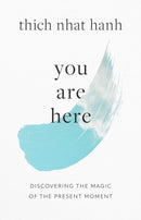 You Are Here : Discovering the Magic of the Present Moment-9781645472414