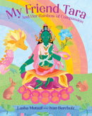 My Friend Tara : And Her Rainbow of Compassion-9781645472636