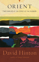 Orient : Two Walks at the Edge of the Human-9781645472759