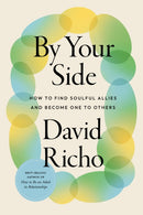 By Your Side : How to Find Soulful Allies and Become One to Others-9781645473053