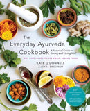 The Everyday Ayurveda Cookbook : A Seasonal Guide to Eating and Living Well-9781645473411
