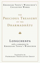 The Precious Treasury of the Dharmadhatu : Khangsar Tenpai Wangchuks Collected Works-9781645473718