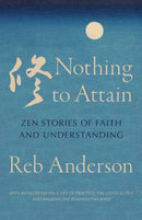 Nothing to Attain : Zen Stories of Faith and Understanding-9781645474272