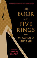 The Book of Five Rings : A Classic Text on the Japanese Way of the Sword-9781645474685