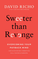 Sweeter than Revenge : Overcoming Your Payback Mind-9781645474708