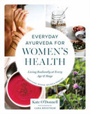 Everyday Ayurveda for Women''s Health