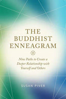 The Buddhist Enneagram : Nine Paths to Create a Deeper Relationship with Yourself and Others-9781645475149