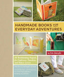 Handmade Books for Everyday Adventures : 20 Bookbinding Projects for Explorers, Travelers, and Nature Lovers-9781645475354