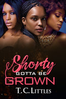 Shorty Gotta Be Grown-9781645560616