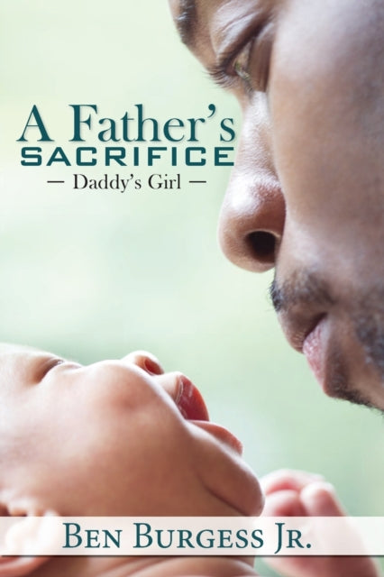 A Father's Sacrifice : Daddy's Girl-9781645561774