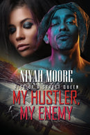 My Hustler, My Enemy : Rise of a Street Queen-9781645563075