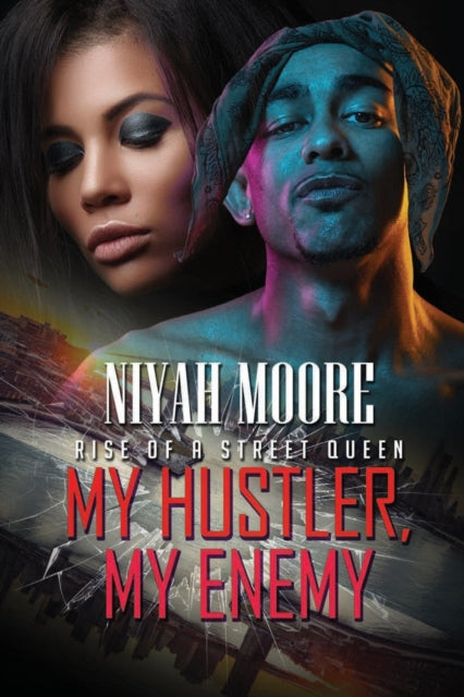 My Hustler, My Enemy : Rise of a Street Queen-9781645563075