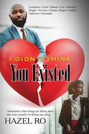 I Didn''t Think You Existed