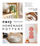 Easy Homemade Pottery : Make Your Own Stylish Decor Using Polymer and Air-Dry Clay-9781645671503