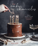 The Cake Chronicles : Bake a Journey Through 60 Incredible Creations!-9781645673811