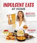 Indulgent Eats at Home : 60 Crave-Worthy Recipes Inspired by the World's Most Instagram-Famous Food-9781645674108