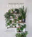 Houseplant Oasis : A Guide to Caring for Your Plants + Styling Them in Your Home-9781645675068