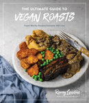 The Ultimate Guide to Vegan Roasts : Feast-Worthy Recipes Everyone Will Love-9781645675129