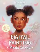 The Beginner's Guide to Digital Painting : Create Stunning Works of Art in Procreate and Photoshop-9781645675525