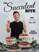 The Succulent Bite : 60+ Easy Recipes for Over-the-Top Desserts-9781645675693