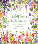 Wildflower Watercolor : The Beginner's Guide to Painting Beautiful Florals-9781645676775