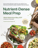 Nutrient-Dense Meal Prep : Quick and Easy Recipes to Heal Your Gut, Balance Your Hormones and Help You Adopt a Healthier Diet and Lifestyle-9781645678564