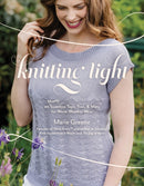 Knitting Light : 20 Mostly Seamless Tops, Tees & More for Warm Weather Wear-9781645678571