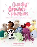 Cuddly Crochet Plushies : 30 Patterns for Adorable Animals You'll Love to Snuggle-9781645678762