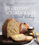 Easy Everyday Sourdough Bread Baking : Beginner-Friendly Recipes for Delicious, Creative Bakes with Minimal Shaping and No Kneading-9781645679011