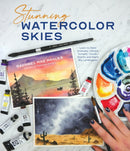 Stunning Watercolor Skies : Learn to Paint Dramatic, Vibrant Sunsets, Clouds, Storms and Night Sky Landscapes-9781645679028