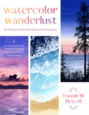 Watercolor Wanderlust : The Ultimate Guide to Painting Beautiful Landscapes-9781645679523