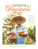 Gardening for Abundance : Your Guide to Cultivating a Bountiful Veggie Garden and a Happier Life-9781645679530