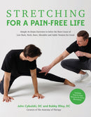 Stretching for a Pain-Free Life : Simple At-Home Exercises to Solve the Root Cause of Low Back, Neck, Knee, Shoulder and Ankle Tension for Good-9781645679622