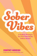 Sober Vibes : A Guide to Thriving in Your First Three Months Without Alcohol-9781645679714